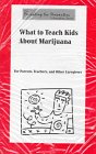 Johnson Institute (Minneapolis, Minn.) — What to Teach Kids About Marijuana