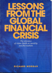 Richard M. Morgan — Lessons From the Global Financial Crisis: The Relevance of Adam Smith on Morality and Free Markets