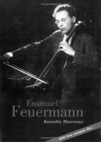 Annette Morreau — Emanuel Feuermann