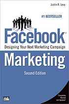 Justin R Levy — Facebook marketing : designing your next marketing campaign