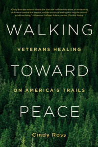 Cindy Ross — Walking Toward Peace: Veterans Healing on America's Trails