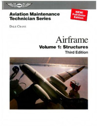 Dale Crane — Aviation Maintenance Technician: Airframe, Volume 1: Structures (Aviation Maintenance Technician series)