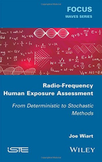 Joe Wiart — Radio-Frequency Human Exposure Assessment: From Deterministic to Stochastic Methods