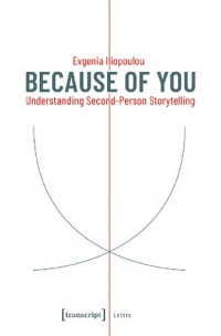Evgenia Iliopoulou — Because of You: Understanding Second-Person Storytelling