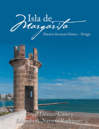 Grisel Gómez-Cano, Eduardo A. Navarro Rodriguez — Isla De Margarita