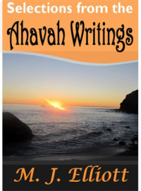 Elliott, M J — Selections from the ahavah writings