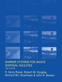 J.R. Booker (Author); Richard Brachman (Author); R.M. Quigley (Author); R. Kerry Rowe (Author) — Barrier Systems for Waste Disposal Facilities