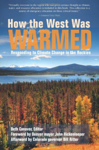 Beth Conover, Bill Ritter, John Hickenlooper — How the West Was Warmed: Responding to Climate Change in the Rockies