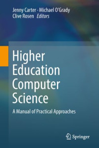 Jenny Carter, Michael O'Grady, Clive Rosen — Higher Education Computer Science: A Manual of Practical Approaches