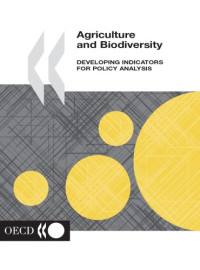 OECD — Agriculture and biodiversity : developing indicators for policy analysis : proceedings from an OECD Expert Meeting, Zurich, Switzerland, November 2001.