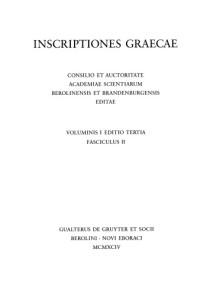 David Lewis et Lilian Jeffery — Inscriptiones Atticae Euclidis anno anteriores fasc. 2. Dedicationes, catalogi, termini, tituli sepulcrales, varia, tituli Attici extra Atticam reperti, addenda