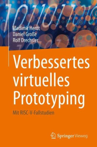 Vladimir Herdt; Daniel Große; Rolf Drechsler — Verbessertes virtuelles Prototyping: Mit RISC-V-Fallstudien