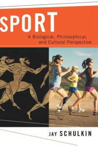 Jay Schulkin — Sport: A Biological, Philosophical, and Cultural Perspective