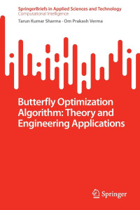 Tarun Kumar Sharma, Om Prakash Verma — Butterfly Optimization Algorithm: Theory and Engineering Applications