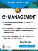 Ian Gouge (auth.) — e-Management: The Impact of e-Business on Today’s IT Manager