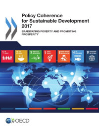 OECD — Policy Coherence for Sustainable Development 2017 Eradicating Poverty and Promoting Prosperity.