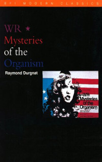 Raymond Durgnat — WR — Mysteries of the Organism