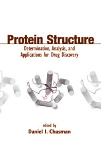 Daniel Chasman (Editor) — Protein Structure: Determination, Analysis, and Applications for Drug Discovery