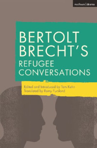 Bertolt Brecht — Bertolt Brecht’s Refugee Conversations