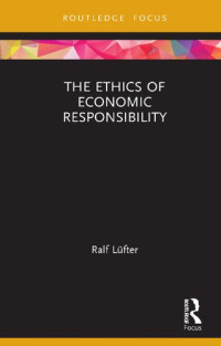 Ralf Lüfter — The Ethics of Economic Responsibility