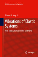 Edward B. Magrab — Vibrations of Elastic Systems: With Applications to MEMS and NEMS