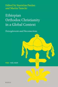 Stanislau Paulau; Martin Tamcke — Ethiopian Orthodox Christianity in a Global Context: Entanglements and Disconnections