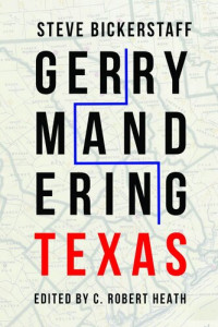 Steve Bickerstaff — Gerrymandering Texas