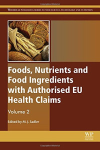 Michele Sadler — Foods, Nutrients and Food Ingredients with Authorised EU Health Claims: Volume 2