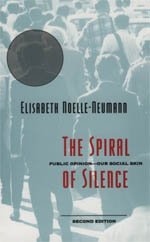Elisabeth Noelle-Neumann — The Spiral of Silence: Public Opinion, Our Social Skin