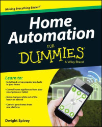 Dwight Spivey — Home Automation For Dummies