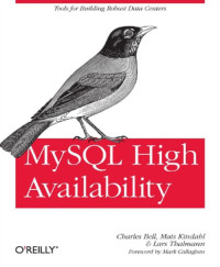 Charles Bell, Mats Kindahl, Lars Thalmann; [Bell, Charles; Kindahl, Mats; Thalmann, Lars] — MySQL High Availability