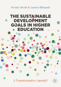 Wendy Steele — The Sustainable Development Goals in Higher Education: A Transformative Agenda?