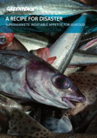 Catherine N. Dorey — Recipe for Disaster, Supermarkets' Insatiable Appetite for Seafood (2005)