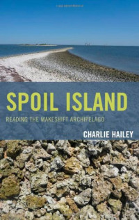 Charlie Hailey — Spoil Island: Reading the Makeshift Archipelago