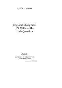 Bruce L. Kinzer — England’s Disgrace: J.S. Mill and the Irish Question