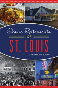 Ann Lemons Pollack — Iconic Restaurants of St. Louis (American Palate)