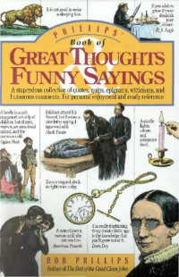 Bob Phillips — Phillips' Book of Great Thoughts & Funny Sayings (Properly Bookmarked)