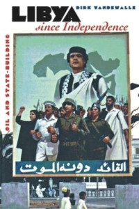 Dirk Vandewalle — Libya since Independence: Oil and State-building (1998)
