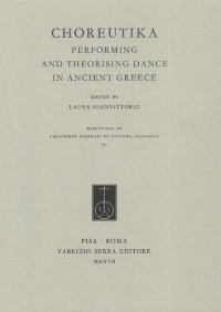 Laura Gianvittorio — Choreutika. Performing and theorising dance in ancient Greece
