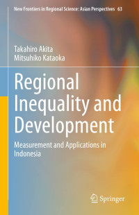 Takahiro Akita, Mitsuhiko Kataoka — Regional Inequality and Development