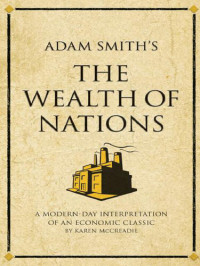 Karen McCreadie — Adam Smith's the Wealth of Nations: A modern-day interpretation of an economic classic