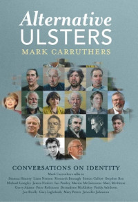 Mark Carruthers — Alternative Ulsters: Conversations on Identity