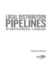 Thomas O. Miesner — Local Distribution Pipelines in Nontechnical Language