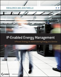 Rob Aldrich, John Parello — IP-Enabled Energy Management: A Proven Strategy for Administering Energy as a Service