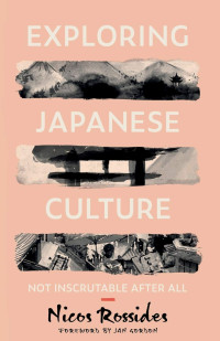 Nicos Rossides — Exploring Japanese Culture: Not Inscrutable After All