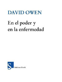 David Owen — En el poder y en la enfermedad (El Ojo del Tiempo) (Spanish Edition)