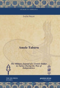 Leyla Neyzi — Amele Taburu: The Military Journal of a Jewish Soldier in Turkey During the War of Independence
