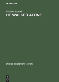 Bernard Bellush — He walked alone: A biography of John Gilbert Winant