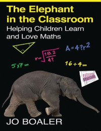 Jo Boaler — The Elephant in the Classroom: Helping Children Learn and Love Maths