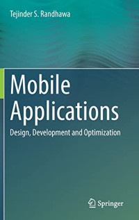 Tejinder S. Randhawa — Mobile Applications: Design, Development and Optimization
